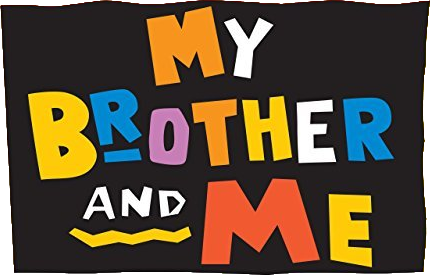 My Brother and Me